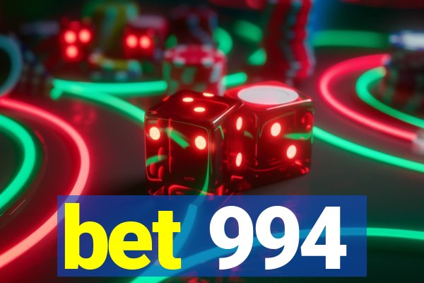 bet 994